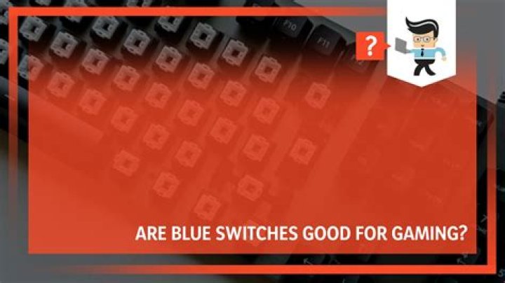 Are Kailh Blue switches good for gaming?