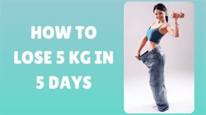 How can I lose 5kg in 5 days?