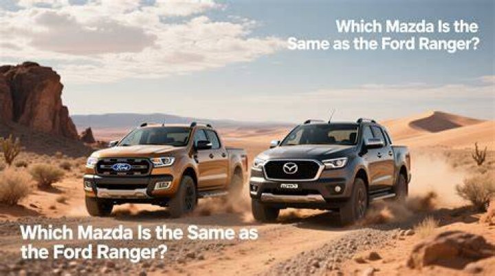 Is Mazda BT-50 the same as Ford Ranger?