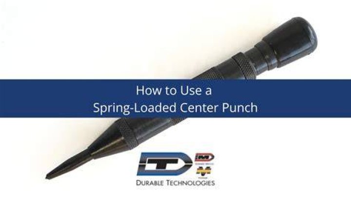 What is a spring loaded center punch used for?