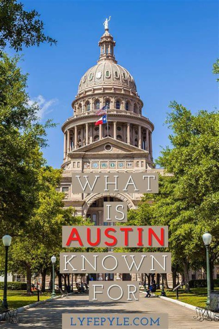 What is Austin Texas known for historically?