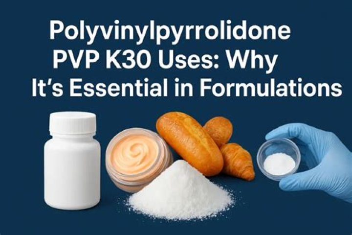 What is polyvinylpyrrolidone k30?