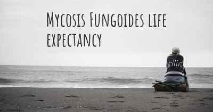 What is the life expectancy of someone with mycosis fungoides?
