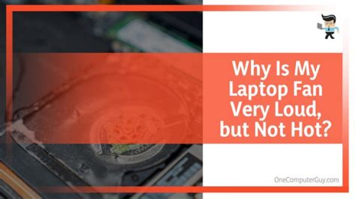 Why is the fan on my laptop so loud?